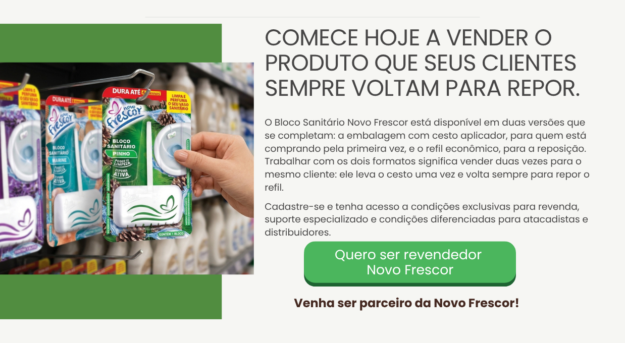 Linha de bloco sanitário e refil Novo Frescor para revenda