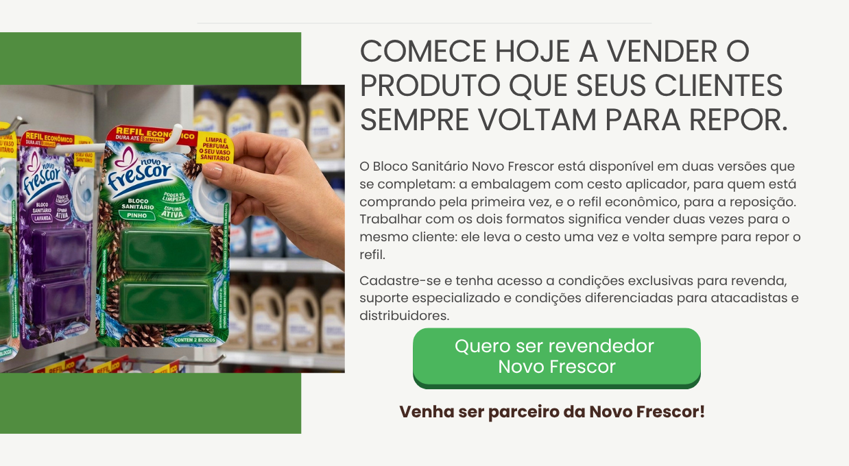 Linha de bloco sanitário e refil Novo Frescor para revenda