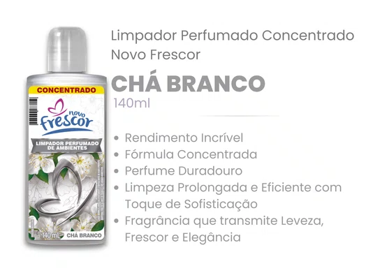 Limpador Perfumado Concentrado Chá Branco | Novo Frescor 140ml
